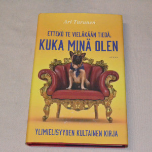 Ari Turunen Ettekö te vieläkään tiedä, kuka minä olen